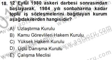Çalışma İlişkileri Tarihi Dersi 2013 - 2014 Yılı (Final) Dönem Sonu Sınav Soruları 18. Soru