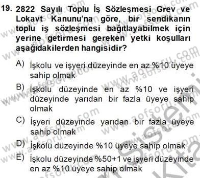 Çalışma İlişkileri Tarihi Dersi 2013 - 2014 Yılı (Final) Dönem Sonu Sınav Soruları 19. Soru