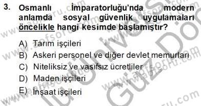 Çalışma İlişkileri Tarihi Dersi 2013 - 2014 Yılı (Final) Dönem Sonu Sınav Soruları 3. Soru