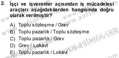 Çalışma İlişkileri Tarihi Dersi 2013 - 2014 Yılı Tek Ders Sınav Soruları 2. Soru
