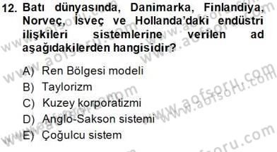 Çalışma İlişkileri Tarihi Dersi 2014 - 2015 Yılı (Vize) Ara Sınav Soruları 12. Soru