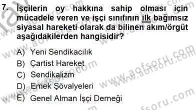Çalışma İlişkileri Tarihi Dersi 2014 - 2015 Yılı (Vize) Ara Sınav Soruları 7. Soru