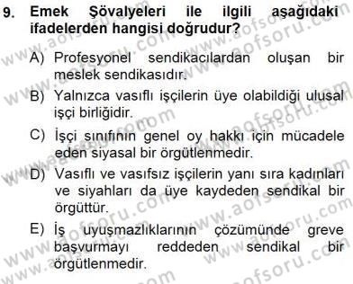 Çalışma İlişkileri Tarihi Dersi 2014 - 2015 Yılı (Vize) Ara Sınav Soruları 9. Soru