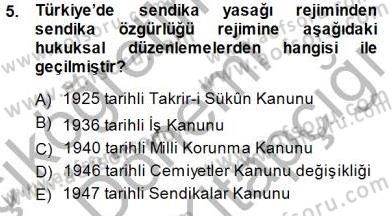 Çalışma İlişkileri Tarihi Dersi 2014 - 2015 Yılı (Final) Dönem Sonu Sınavı 5. Soru