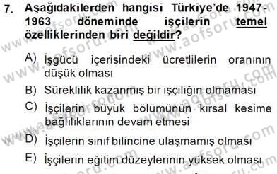 Çalışma İlişkileri Tarihi Dersi 2014 - 2015 Yılı (Final) Dönem Sonu Sınav Soruları 7. Soru