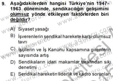 Çalışma İlişkileri Tarihi Dersi 2014 - 2015 Yılı (Final) Dönem Sonu Sınav Soruları 9. Soru