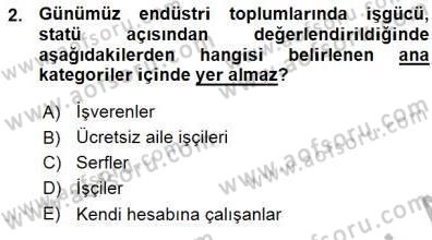 Çalışma İlişkileri Tarihi Dersi 2015 - 2016 Yılı (Vize) Ara Sınav Soruları 2. Soru
