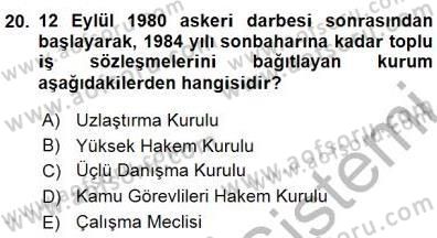 Çalışma İlişkileri Tarihi Dersi 2015 - 2016 Yılı (Final) Dönem Sonu Sınav Soruları 20. Soru