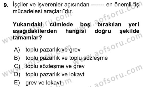 Çalışma İlişkileri Tarihi Dersi 2017 - 2018 Yılı (Vize) Ara Sınav Soruları 9. Soru