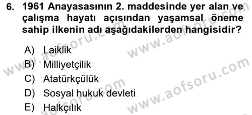 Çalışma İlişkileri Tarihi Dersi 2017 - 2018 Yılı (Final) Dönem Sonu Sınav Soruları 6. Soru