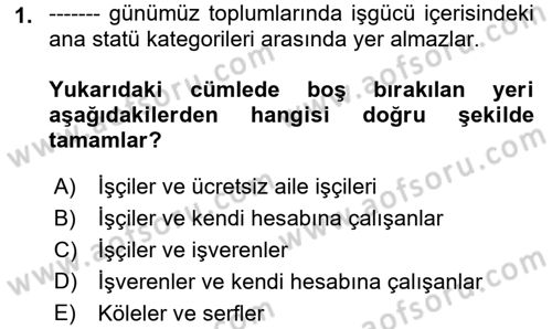 Çalışma İlişkileri Tarihi Dersi 2018 - 2019 Yılı 3 Ders Sınav Soruları 1. Soru
