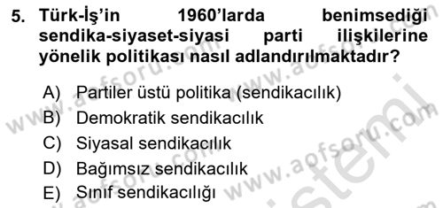 Çalışma İlişkileri Tarihi Dersi 2018 - 2019 Yılı 3 Ders Sınav Soruları 5. Soru