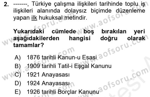 Çalışma İlişkileri Tarihi Dersi 2018 - 2019 Yılı (Vize) Ara Sınav Soruları 2. Soru