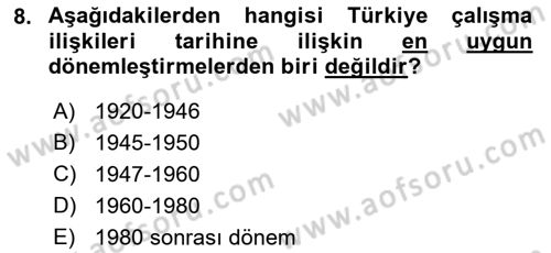 Çalışma İlişkileri Tarihi Dersi 2018 - 2019 Yılı (Vize) Ara Sınav Soruları 8. Soru