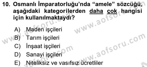 Çalışma İlişkileri Tarihi Dersi Ara Sınavı Deneme Sınav Soruları 10. Soru