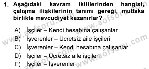 Çalışma İlişkileri Tarihi Dersi 2019 - 2020 Yılı (Final) Dönem Sonu Sınav Soruları 1. Soru