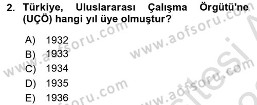 Çalışma İlişkileri Tarihi Dersi 2021 - 2022 Yılı (Final) Dönem Sonu Sınav Soruları 2. Soru