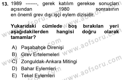 Çalışma İlişkileri Tarihi Dersi 2023 - 2024 Yılı (Final) Dönem Sonu Sınav Soruları 13. Soru