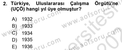 Çalışma İlişkileri Tarihi Dersi 2023 - 2024 Yılı (Final) Dönem Sonu Sınav Soruları 2. Soru
