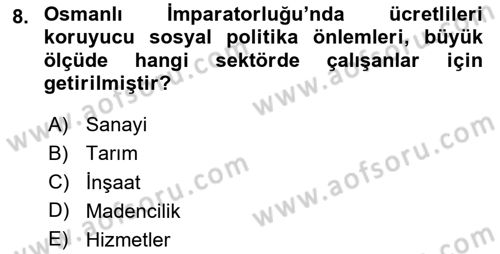 Çalışma İlişkileri Tarihi Dersi Ara Sınavı Deneme Sınav Soruları 8. Soru