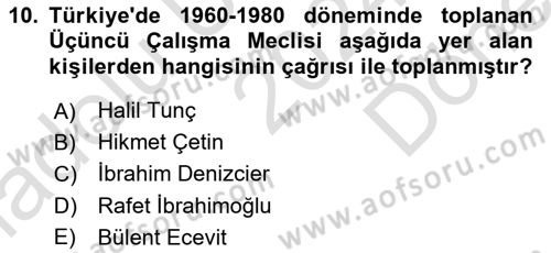 Çalışma İlişkileri Tarihi Dersi 2024 - 2025 Yılı (Final) Dönem Sonu Sınav Soruları 10. Soru