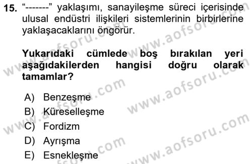 Çalışma İlişkileri Tarihi Dersi 2024 - 2025 Yılı (Final) Dönem Sonu Sınav Soruları 15. Soru