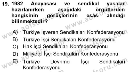 Çalışma İlişkileri Tarihi Dersi 2024 - 2025 Yılı (Final) Dönem Sonu Sınav Soruları 19. Soru