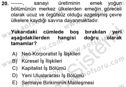 Çalışma İlişkileri Tarihi Dersi 2024 - 2025 Yılı Yaz Okulu Sınav Soruları 20. Soru