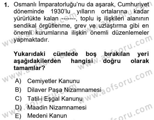 Çalışma İlişkileri Tarihi Dersi 2025 - 2026 Yılı (Vize) Ara Sınav Soruları 1. Soru