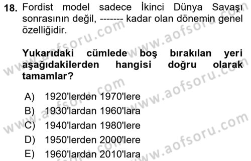 Çalışma İlişkileri Tarihi Dersi 2025 - 2026 Yılı (Final) Dönem Sonu Sınav Soruları 18. Soru