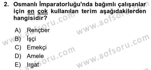 Çalışma İlişkileri Tarihi Dersi 2025 - 2026 Yılı Yaz Okulu Sınav Soruları 2. Soru