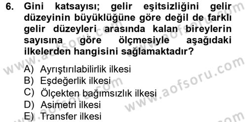 Gelir Dağılımı ve Yoksulluk Dersi 2012 - 2013 Yılı (Final) Dönem Sonu Sınav Soruları 6. Soru