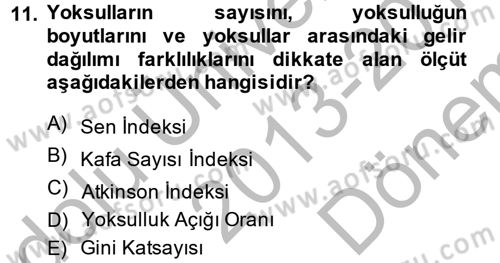 Gelir Dağılımı ve Yoksulluk Dersi 2013 - 2014 Yılı (Final) Dönem Sonu Sınav Soruları 11. Soru