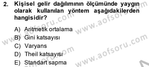 Gelir Dağılımı ve Yoksulluk Dersi 2013 - 2014 Yılı (Final) Dönem Sonu Sınav Soruları 2. Soru
