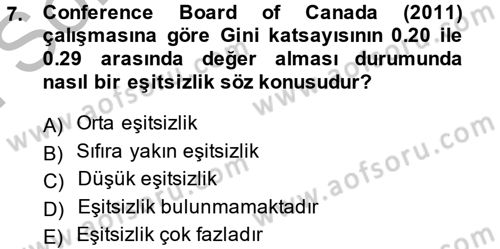 Gelir Dağılımı ve Yoksulluk Dersi 2013 - 2014 Yılı (Final) Dönem Sonu Sınav Soruları 7. Soru