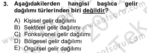 Gelir Dağılımı ve Yoksulluk Dersi 2013 - 2014 Yılı Tek Ders Sınav Soruları 3. Soru