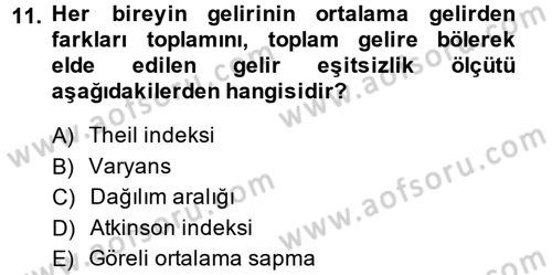 Gelir Dağılımı ve Yoksulluk Dersi 2014 - 2015 Yılı (Vize) Ara Sınav Soruları 11. Soru