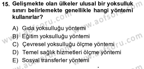 Gelir Dağılımı ve Yoksulluk Dersi 2014 - 2015 Yılı (Final) Dönem Sonu Sınavı 15. Soru