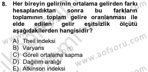 Gelir Dağılımı ve Yoksulluk Dersi 2014 - 2015 Yılı Tek Ders Sınav Soruları 8. Soru
