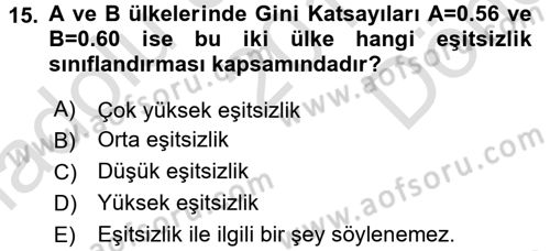 Gelir Dağılımı ve Yoksulluk Dersi 2016 - 2017 Yılı (Final) Dönem Sonu Sınav Soruları 15. Soru