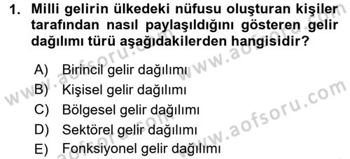 Gelir Dağılımı ve Yoksulluk Dersi 2017 - 2018 Yılı (Final) Dönem Sonu Sınav Soruları 1. Soru