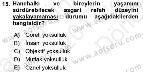 Gelir Dağılımı ve Yoksulluk Dersi 2017 - 2018 Yılı (Final) Dönem Sonu Sınav Soruları 15. Soru