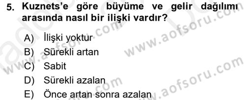 Gelir Dağılımı ve Yoksulluk Dersi 2017 - 2018 Yılı (Final) Dönem Sonu Sınav Soruları 5. Soru