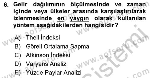 Gelir Dağılımı ve Yoksulluk Dersi 2018 - 2019 Yılı Yaz Okulu Sınav Soruları 6. Soru