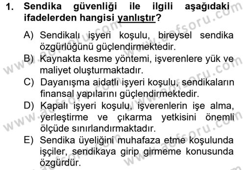 Sendikacılık Dersi 2012 - 2013 Yılı (Final) Dönem Sonu Sınav Soruları 1. Soru