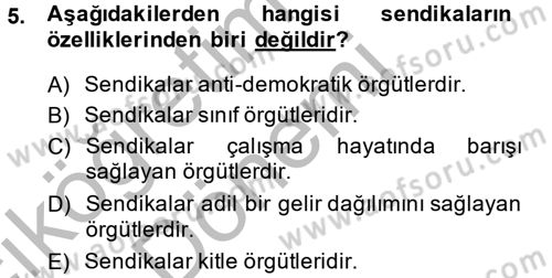 Sendikacılık Dersi 2013 - 2014 Yılı (Vize) Ara Sınav Soruları 5. Soru