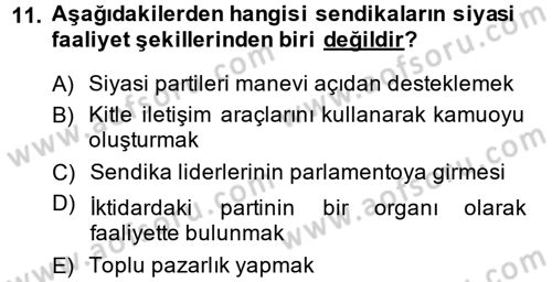 Sendikacılık Dersi 2013 - 2014 Yılı (Final) Dönem Sonu Sınav Soruları 11. Soru