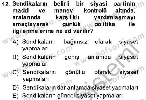 Sendikacılık Dersi 2013 - 2014 Yılı (Final) Dönem Sonu Sınav Soruları 12. Soru