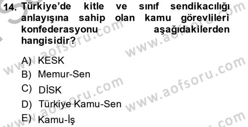 Sendikacılık Dersi 2013 - 2014 Yılı (Final) Dönem Sonu Sınav Soruları 14. Soru