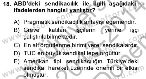 Sendikacılık Dersi 2013 - 2014 Yılı (Final) Dönem Sonu Sınav Soruları 18. Soru